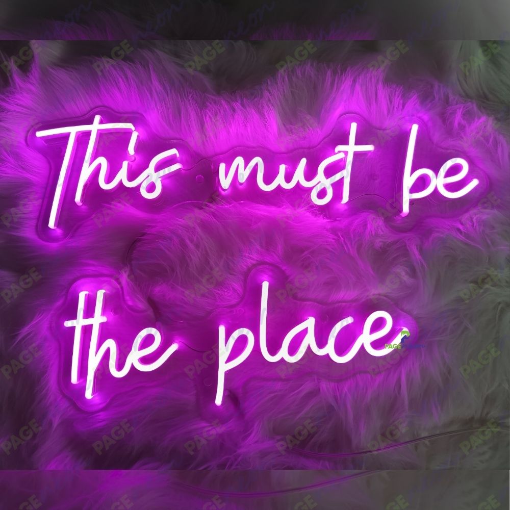 This Must Be The Place Neon Sign Inspirational Led Light