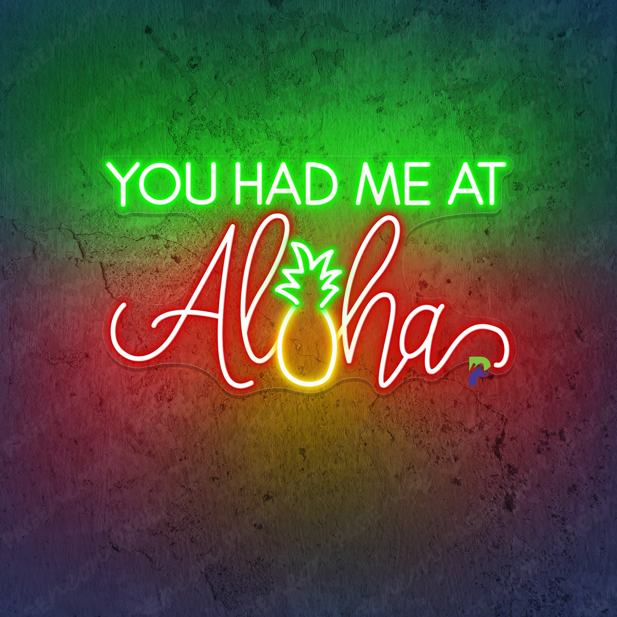 You Had Me At Aloha Neon Sign For Inspirational Spaces