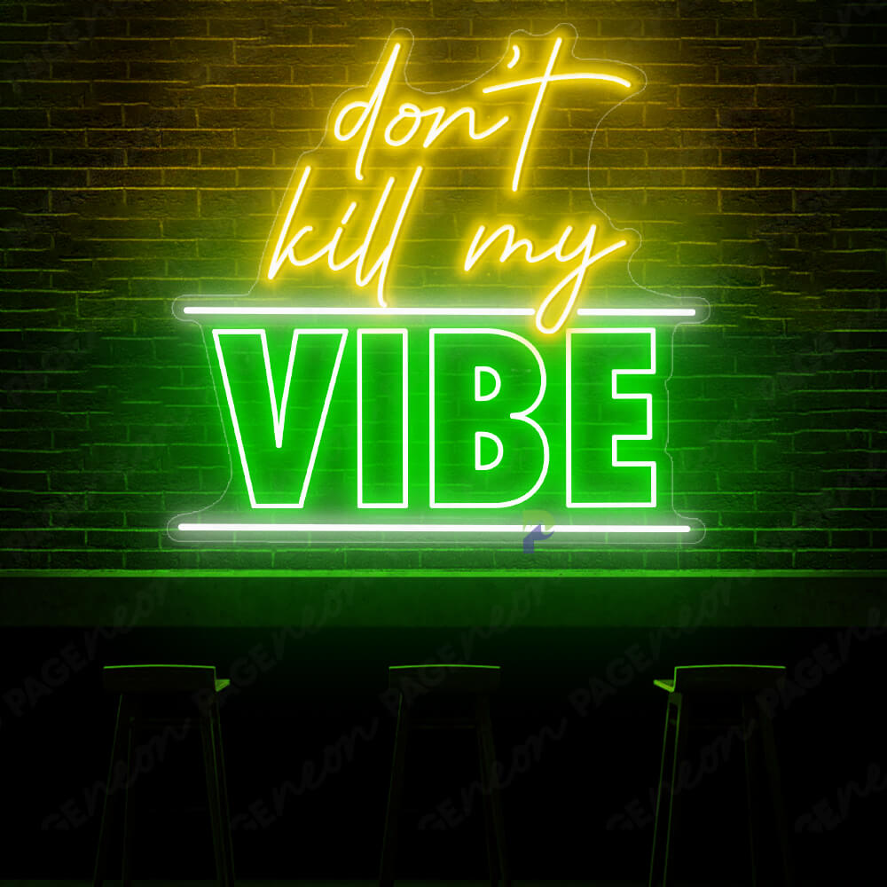 Don't Kill My Vibe Neon Sign Night Bar LED light green