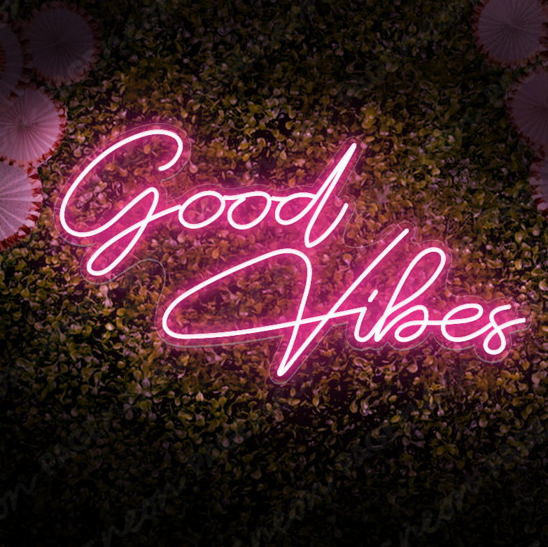 Good Vibes Neon Sign Light Up Party Sign Pink