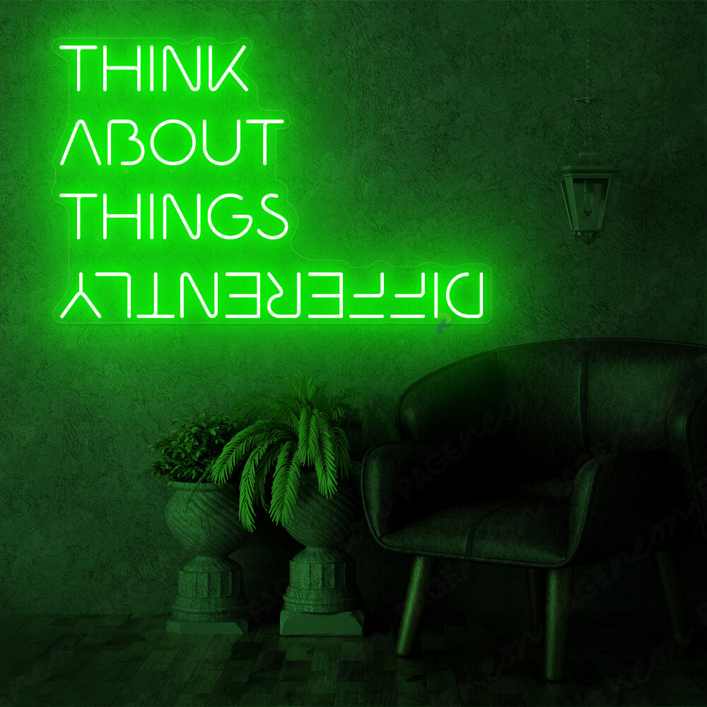 Think About Things Differently Neon Sign Green