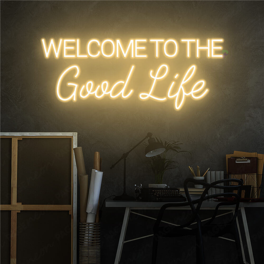 Welcome To The Good Life Neon Sign Led Light Gold Yellow