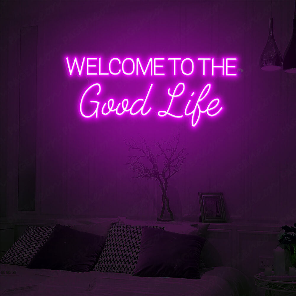 Welcome To The Good Life Neon Sign Led Light Purple