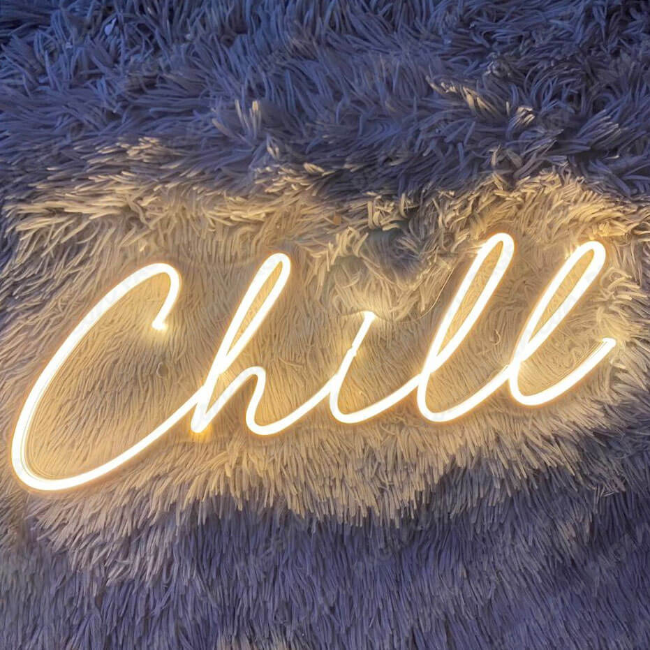 Chill Neon Sign Inspirational Led Light Feature